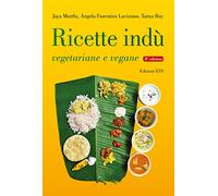 Ricette indù vegetariane e vegane. Ediz. a colori
