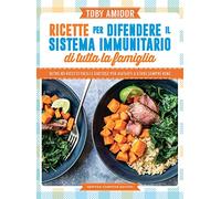 Ricette per difendere il sistema immunitario di tutta la famiglia