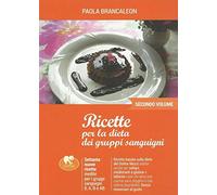 Ricette per la dieta dei gruppi sanguigni. Vol. 2