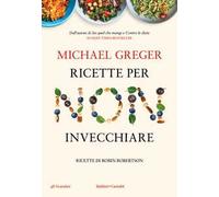 Ricette per non invecchiare