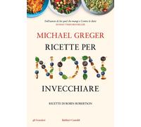 Ricette per non invecchiare [Paperback] [Dec 05, 2025] Greger, Michael