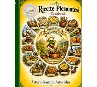 Ricette Piemontesi: Cookbook - I Consigli del Camaleonte