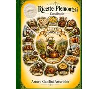Ricette Piemontesi: Cookbook - I Consigli del Camaleonte