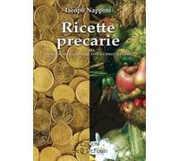 Ricette precarie. 49 passi su mangiare, bere, fatica e male di vivere