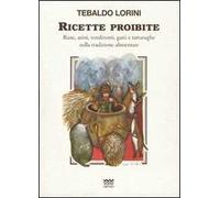 Ricette proibite. Rane, asini, rondinotti, gatti e tartarughe nella tradizione alimentare