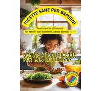 ricette sane per bambini dai 6 ai 12 anni: "Ricette Facili e Colorate per Fare il Pieno di Energia"