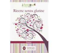 Ricette senza glutine. Dolci - Bonamico M. (cur.)