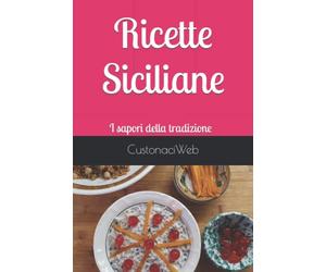 Ricette Siciliane: I sapori della tradizione