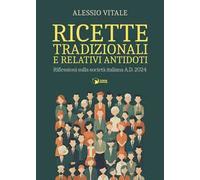 Ricette tradizionali e relativi antidoti. Riflessioni sulla società italiana A.D. 2024