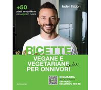Ricette vegane e vegetariane anche per onnivori - Fabbri Iader