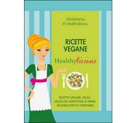 Ricette vegane healthylicious di S. Glenda, 2015, Youcanprint