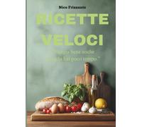 Ricette Veloci: Mangia bene anche quando il tempo è poco