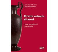 Ricette vetrarie altaresi. Note e appunti di fornace