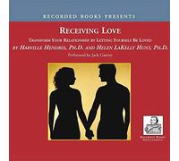Ricevere amore: Trasforma la tua relazione lasciandoti amare