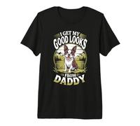 Ricevo Il Mio bell'aspetto da Daddy Boston Terrier Dog Lover Maglietta Premium
