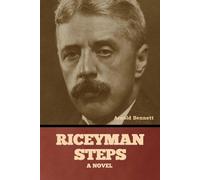 Riceyman Steps: A Novel - Bennett Arnold