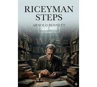 Riceyman steps: By arnold bennett