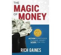 Rich A Gaines The Magic Of Money (Copertina rigida) Mind Money Strategy