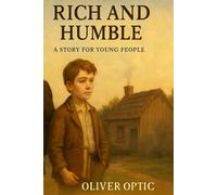 RICH AND HUMBLE A STORY FOR YOUNG PEOPLE