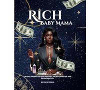 Rich Baby Mama: A 90 day journey of goal mastery, sacred discipline, and divine results