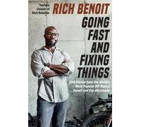 Rich Benoit Going Fast and Fixing Things (Copertina rigida)