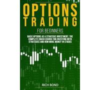 Rich Bond Options Trading For Beginners: Basic Options As A Strategi (Tascabile)
