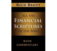 Rich Brott All the Financial Scriptures in the Bible with Commentary (Tascabile)