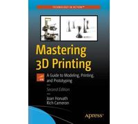 Rich Cameron Joan Horvath Mastering 3D Printing (Tascabile)