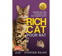Rich Cat, Poor Rat - Warum der eine schnurrt und der andere spart: Eine Parodie auf Reichtum, Mindset und finanzielle Freiheit