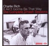 Charlie Rich It ain't gonna be that way: The complete Smash sessions (CD) Album