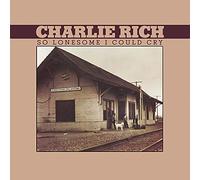 Charlie Rich So Lonesome I Could Cry (CD) Album