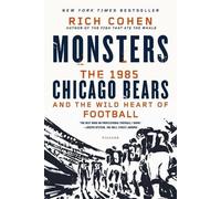 Rich Cohen Monsters: The 1985 Chicago Bears and the Wild Heart of Fo (Tascabile)