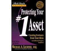 Rich Dad's Advisors: Protecting Your #1 Asset : Creating Fortunes from Your Ideas: Your No.1 Asset