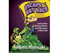 [[Rich Dad's Escape from the Rat Race]] [By: Kiyosaki, Robert T] [August, 2011]