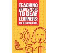 Rich Evans Lee Fullwood Teaching Shakespeare To Deaf Learners (Tascabile)