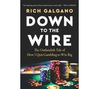 Rich Galgano Down to the Wire (Copertina rigida)