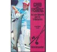 Rich Giessuebel Good Fishing in Lake Ontario and its Tributaries (Tascabile)