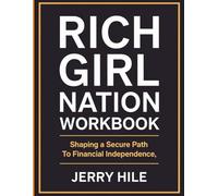 Rich Girl Nation Workbook: Shaping a Secure Path to Financial Independence