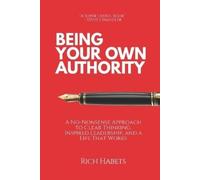 Rich Habets Being Your Own Authority (Tascabile)