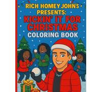 Rich Homey John Presents: Kickin it for Christmas Coloring Book