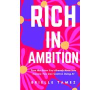 Rich In Ambition: Turn the Drive You Already Have Into Income You Can Control, Using AI