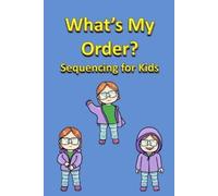 Rich Linville What's My Order? Sequencing for Kids (Tascabile) Fun with Words