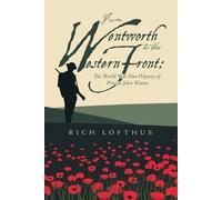 Rich Lofthus From Wentworth to the Western Front (Tascabile)