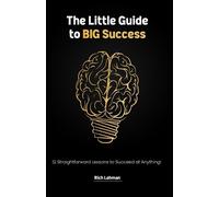 Rich Lohman The Little Guide to BIG Success (Tascabile)