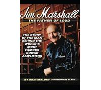 Rich Maloof Jim Marshall - The Father of Loud (Copertina rigida)