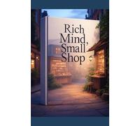 Rich Mind, Small Shop by J.A.Hussain