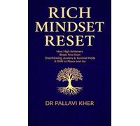 Rich Mindset Reset: How High Achievers Break Free From Overthinking, Anxiety & Survival Mode and Shift To Peace And Joy