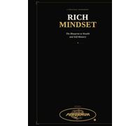 Rich Mindset: The Blueprint to Wealth & Self-Mastery