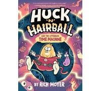 Rich Moyer Huck 'N' Hairball and the Litterbox Time Machine (Copertina rigida)