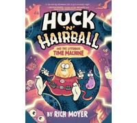 Rich Moyer Huck 'N' Hairball and the Litterbox Time Machine (Tascabile)